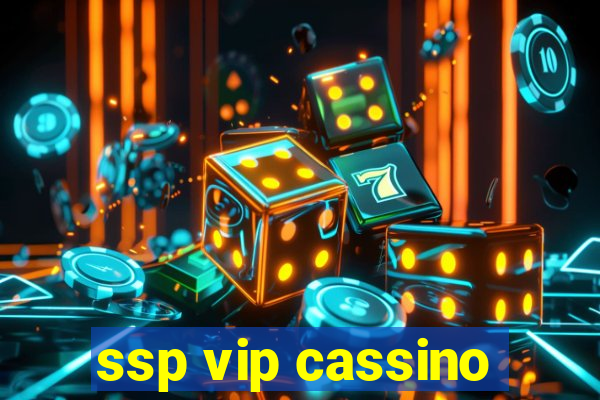 ssp vip cassino